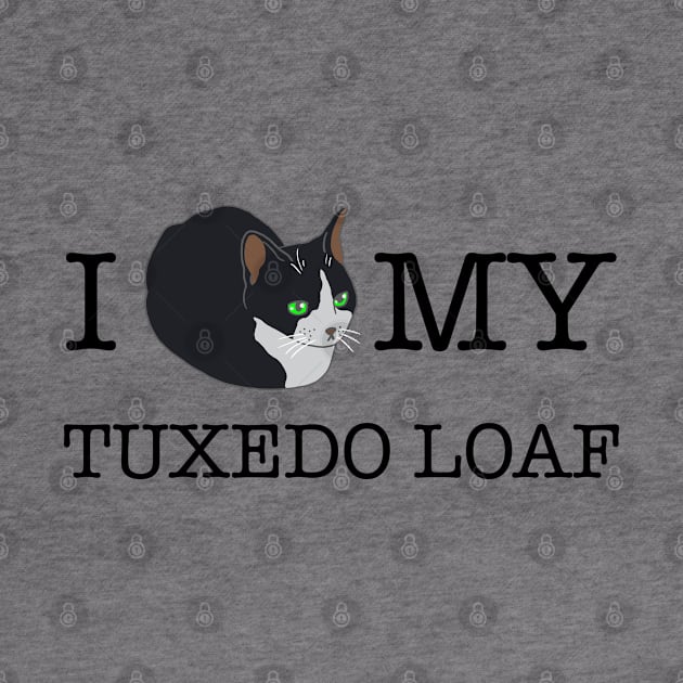 I Love My Tuxedo Loaf - inverted by CCDesign